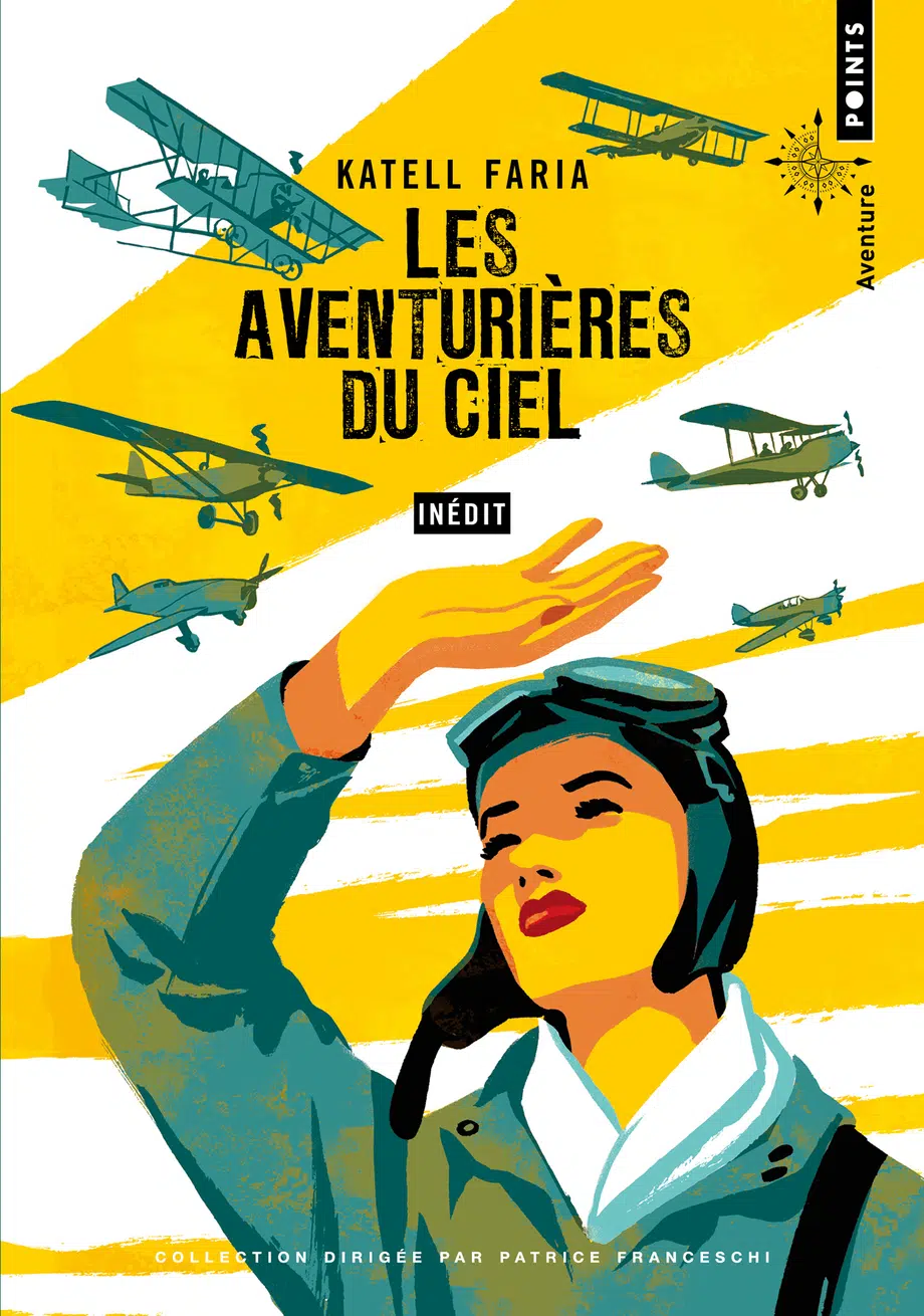 Les aventurières du ciel, Katell Faria