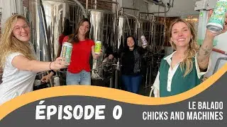 Le Balado Chicks And Machines | Saison 1 | Épisode 0