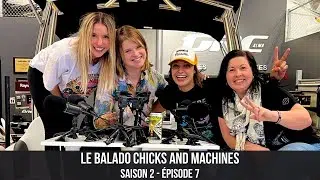 Le Balado Chicks And Machines | Saison 2 | Épisode 7