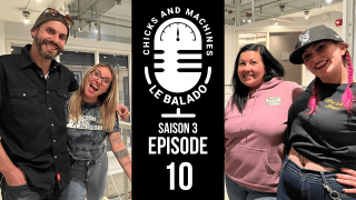 Le Balado Chicks And Machines | Saison 3 | Épisode 10