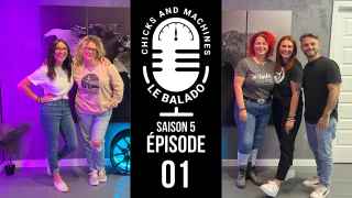 Le Balado Chicks And Machines | Saison 5 | Épisode 1