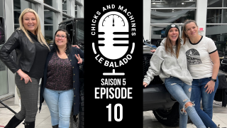Le Balado Chicks And Machines | Saison 5 | Épisode 10