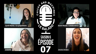 Le Balado Chicks And Machines | Saison 6 | Épisode 7